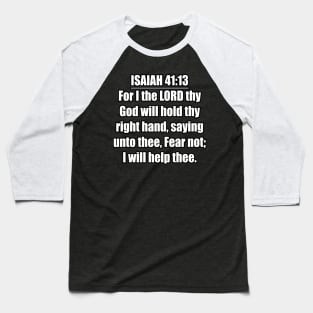 Isaiah 41:13 King James Version (KJV) Baseball T-Shirt